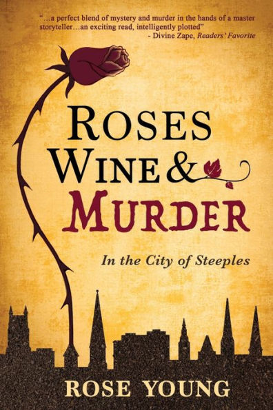Roses, Wine & Murder: In The City Of Steeples