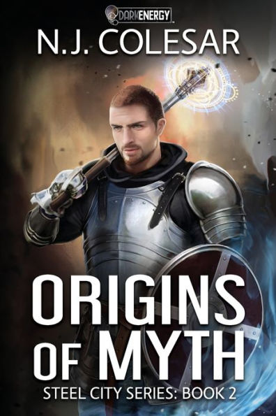Origins Of Myth: Darkenergy (Steel City Series)