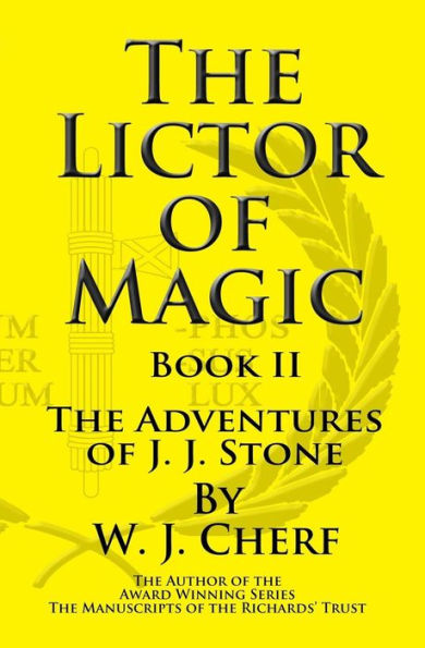 The Lictor Of Magic (The Adventures Of J.J. Stone)