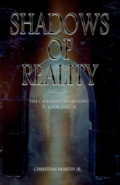 Shadows Of Reality (The Catharsis Awakening)