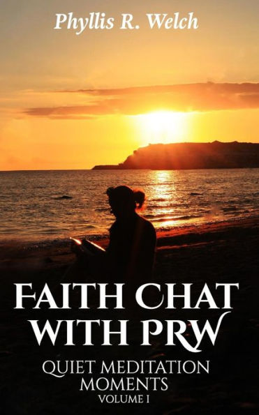 Faith Chat With Prw: Quiet Meditation Moments