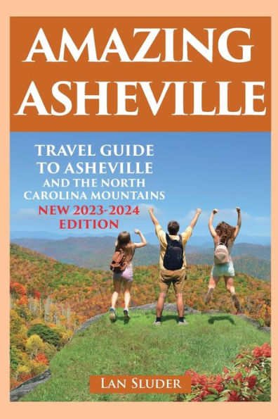 Amazing Asheville: Guía de viaje a Asheville y las montañas de Carolina del Norte (3.ª ed.)