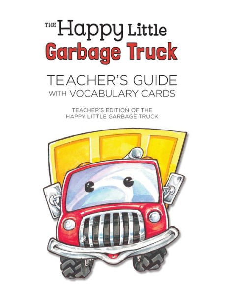 The Happy Little Garbage Truck: Teacher'S Guide With Vocabulary Words