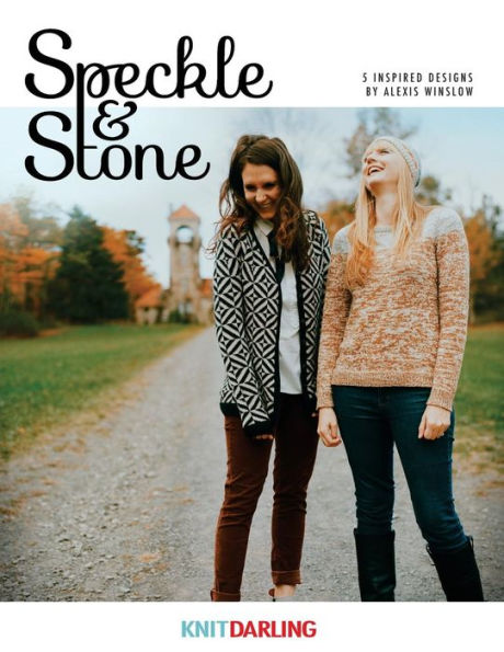 Speckle And Stone: Knit Darling Book 1