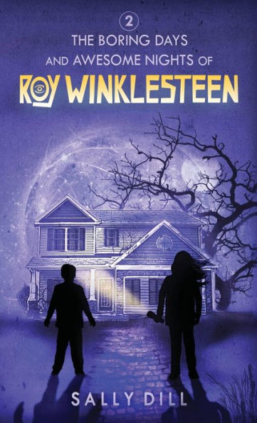 The Boring Days And Awesome Nights Of Roy Winklesteen: Adventure 2