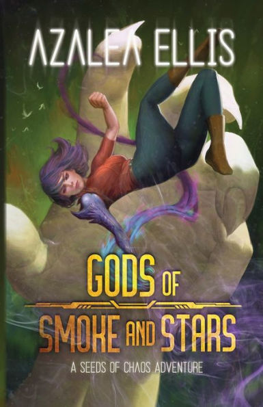 Gods Of Smoke And Stars: A Seeds Of Chaos Adventure