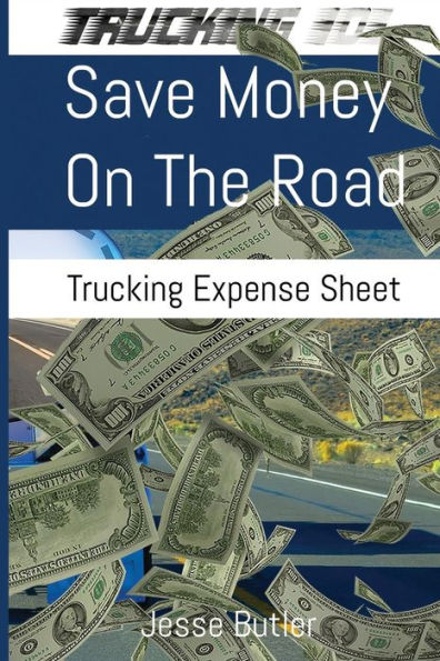 Save Money On The Road: Trucking Expense Spreadsheet (Trucking 101)