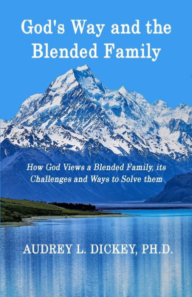 God's Way And The Blended Family: How God Views A Blended Family, Its Challenges And Ways To Solve Them (God's Way Series)