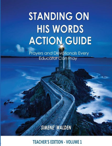 Standing On His Words Workbook: Prayers And Devotionals Every Educator Can Pray