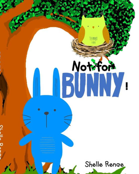 Not For Bunny: A Home For Bunny