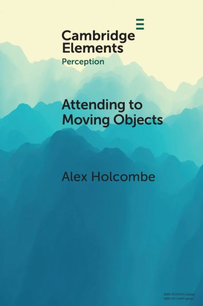 Attending To Moving Objects (Elements In Perception)