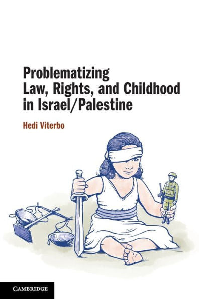 Problematizing Law, Rights, And Childhood In Israel/Palestine