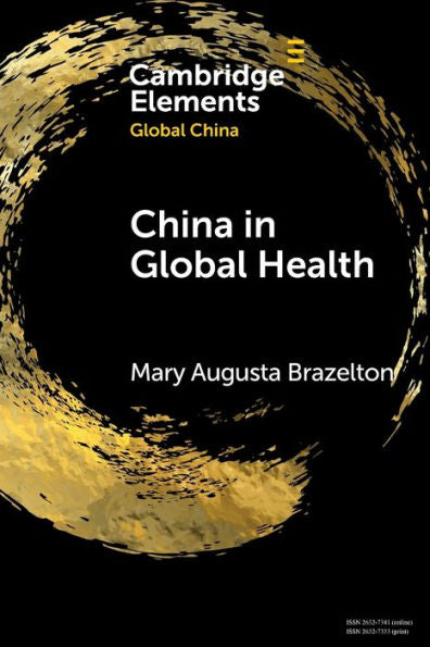 China In Global Health (Elements In Global China)