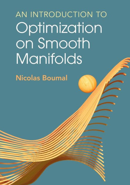 An Introduction To Optimization On Smooth Manifolds