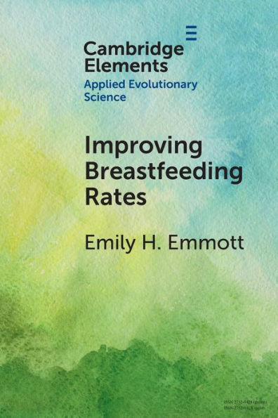 Improving Breastfeeding Rates (Elements In Applied Evolutionary Science)