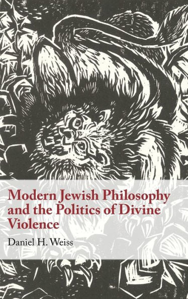 Modern Jewish Philosophy And The Politics Of Divine Violence