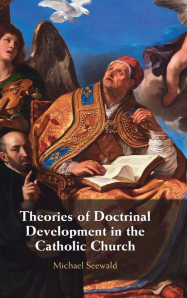 Theories Of Doctrinal Development In The Catholic Church