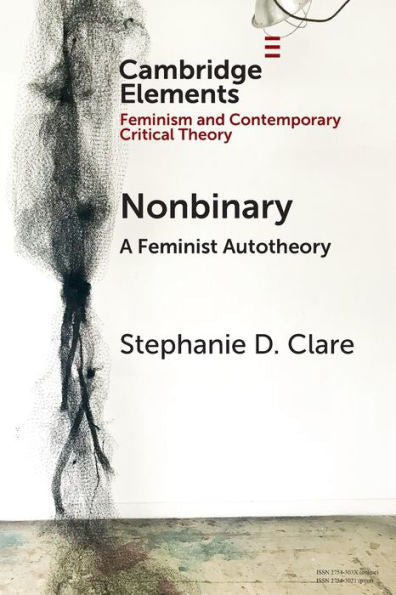 Nonbinary (Elements In Feminism And Contemporary Critical Theory)