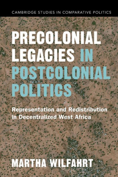 Precolonial Legacies In Postcolonial Politics (Cambridge Studies In Comparative Politics)