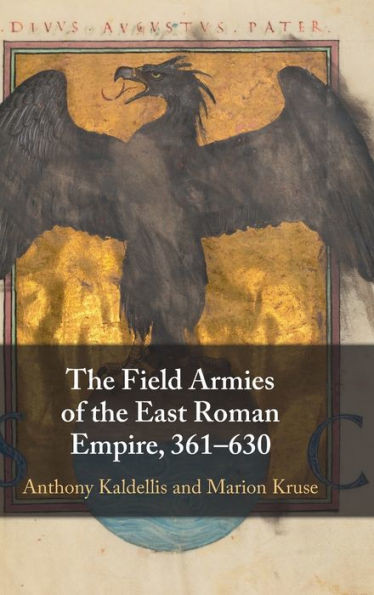 The Field Armies Of The East Roman Empire, 361–630