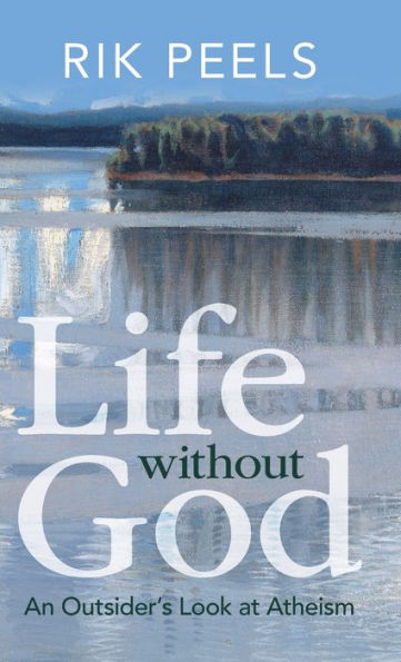 Life Without God: An Outsider'S Look At Atheism