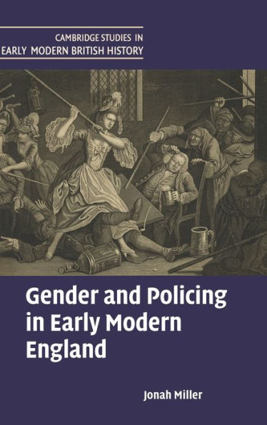 Gender And Policing In Early Modern England (Cambridge Studies In Early Modern British History)