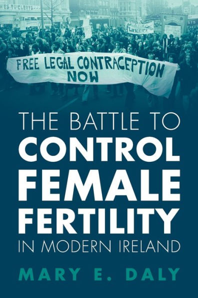 The Battle To Control Female Fertility In Modern Ireland