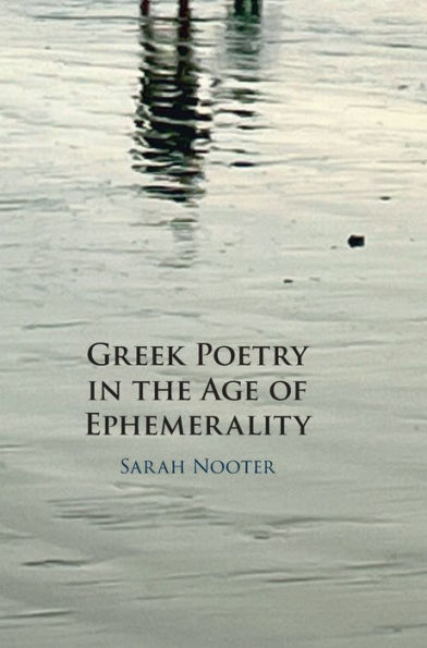 Greek Poetry In The Age Of Ephemerality