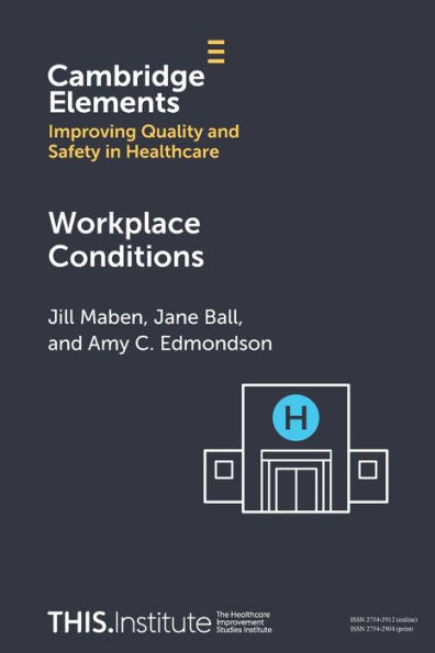 Workplace Conditions (Elements Of Improving Quality And Safety In Healthcare)