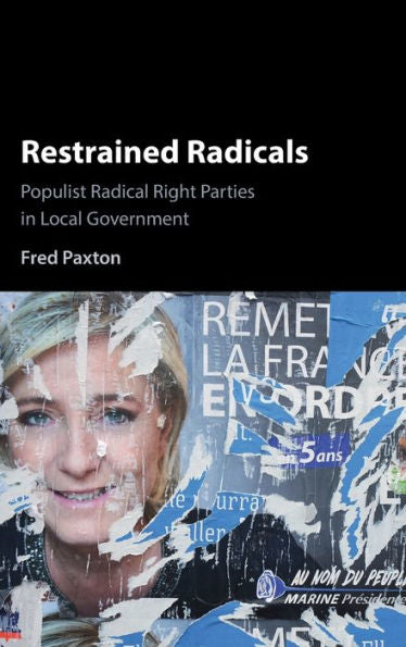 Restrained Radicals: Populist Radical Right Parties In Local Government