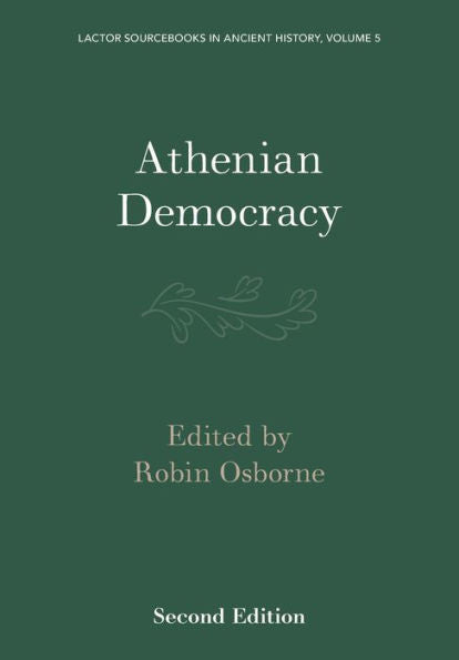 Athenian Democracy (Lactor Sourcebooks In Ancient History, Series Number 5)