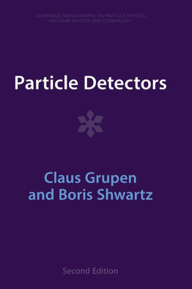 Particle Detectors (Cambridge Monographs On Particle Physics, Nuclear Physics And Cosmology)