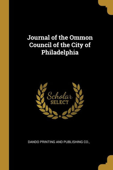Journal Of The Ommon Council Of The City Of Philadelphia