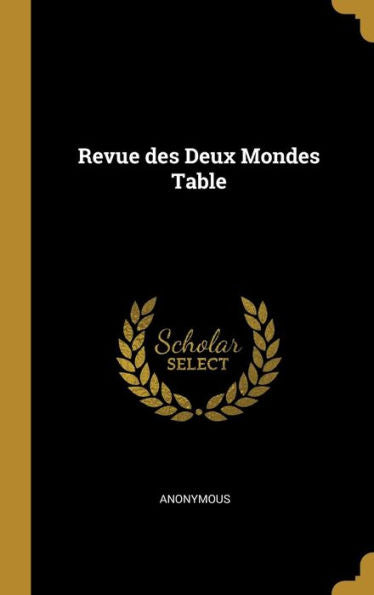 Revue Des Deux Mondes Table (French Edition) - 9781010286769
