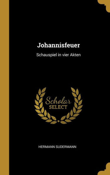 Johannisfeuer: Schauspiel In Vier Akten (German Edition)