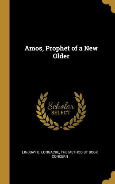 Amos, Prophet Of A New Older