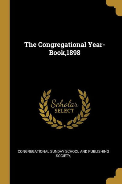 The Congregational Year-Book,1898