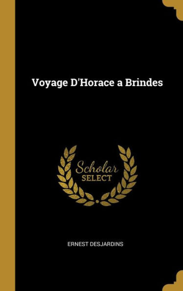 Voyage D'Horace A Brindes (French Edition)
