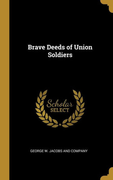 Brave Deeds Of Union Soldiers