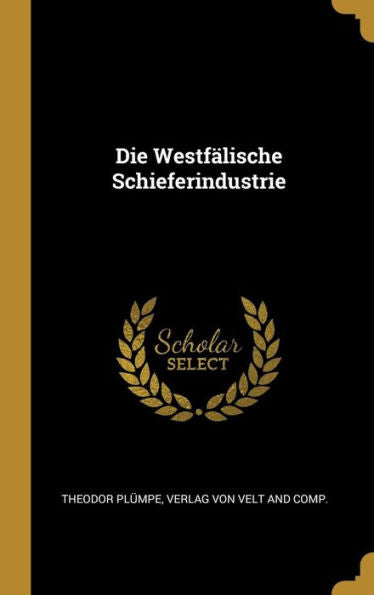 Die Westfälische Schieferindustrie (German Edition)