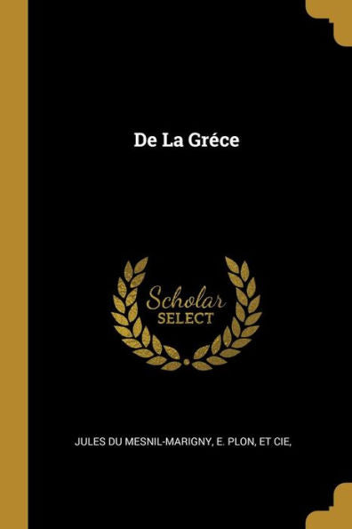 De La Gréce (French Edition)