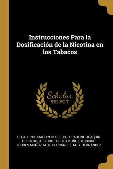 Instrucciones Para La Dosificación De La Nicotina En Los Tabacos (Spanish Edition)