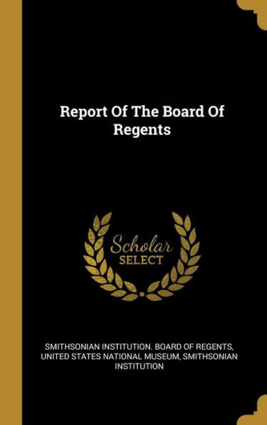Report Of The Board Of Regents - 9781010955641