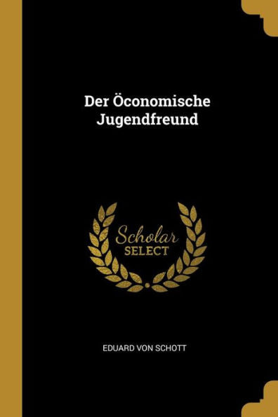 Der Öconomische Jugendfreund (German Edition)