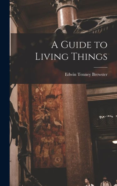 A Guide To Living Things