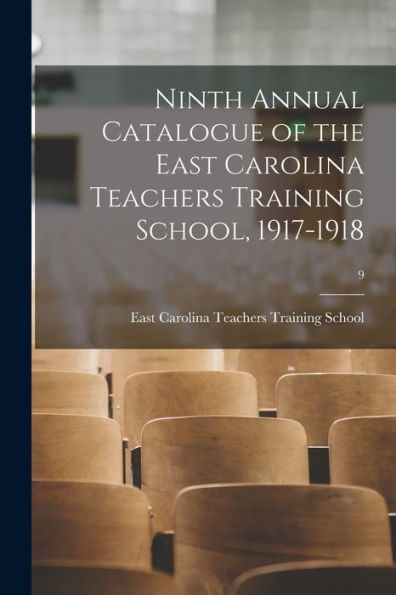 Ninth Annual Catalogue Of The East Carolina Teachers Training School, 1917-1918; 9