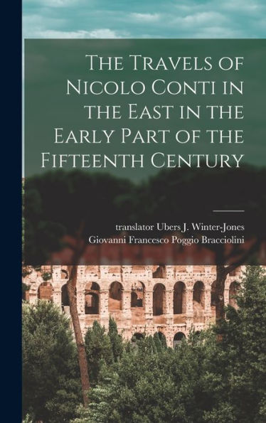 The Travels Of Nicolo Conti In The East In The Early Part Of The Fifteenth Century