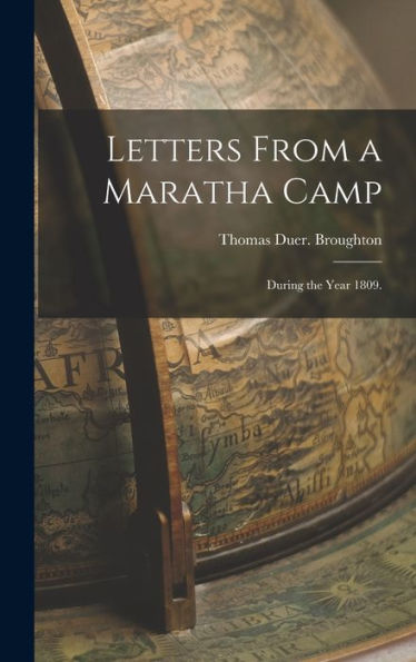 Letters From A Maratha Camp: During The Year 1809.