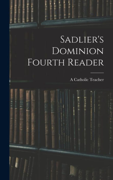 Sadlier's Dominion Fourth Reader