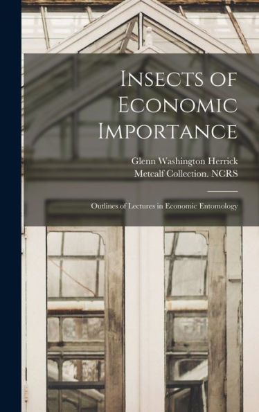 Insects Of Economic Importance; Outlines Of Lectures In Economic Entomology